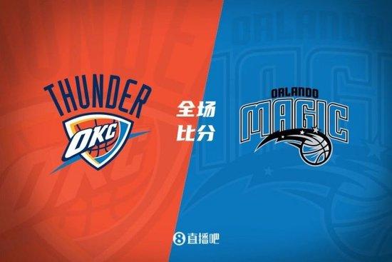 雷霆力克魔术夺6连胜!亚历山大35+6 哈滕12+12 萨格斯伤退